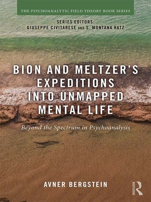 cover image of Bion and Meltzer's Expeditions into Unmapped Mental Life